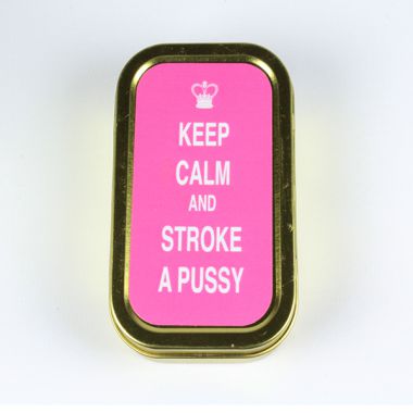 1oz Gold Tobacco Tins - Keep Calm And Stroke A Pussy